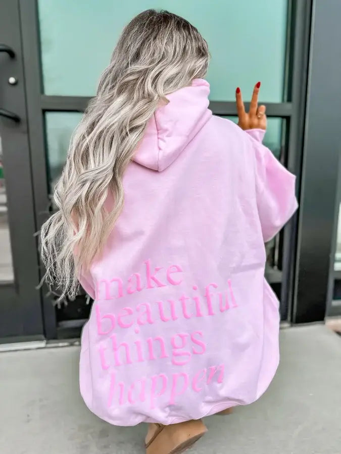 Make Beautiful Things Happen Pink Graphic Hoodie