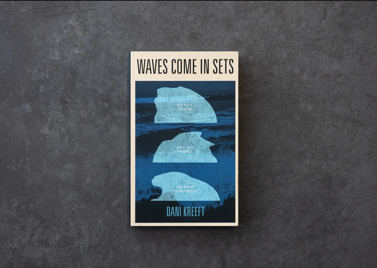 Waves Come In Sets: On Life, Travel And People - book