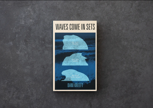 Waves Come In Sets: On Life, Travel And People - book